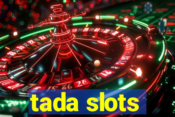 tada slots