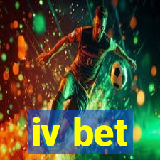 iv bet