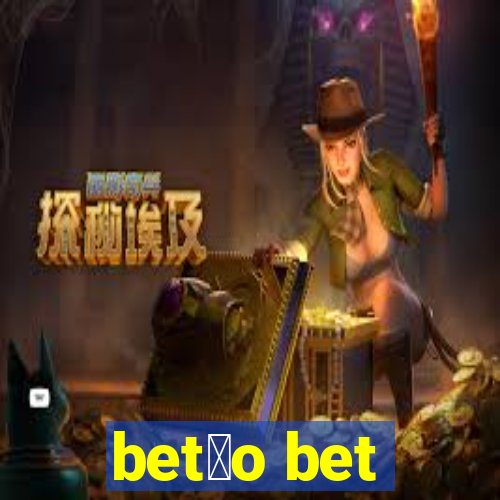 bet茫o bet