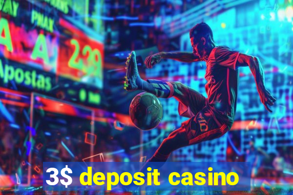 3$ deposit casino