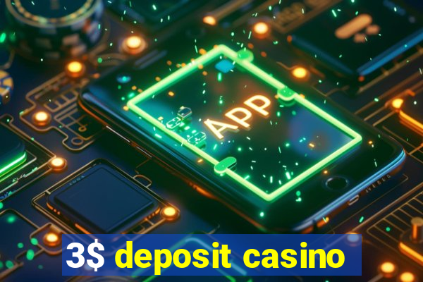 3$ deposit casino