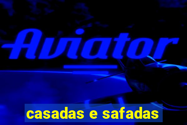 casadas e safadas