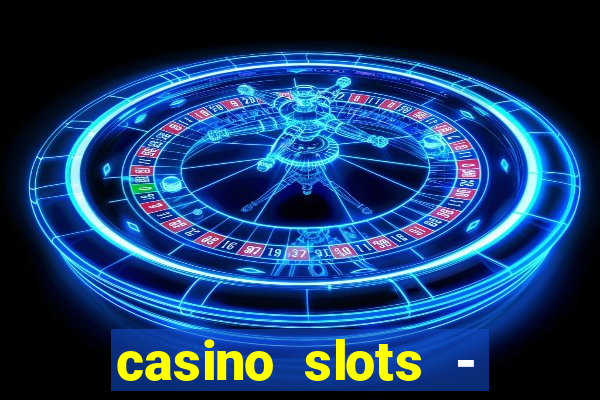 casino slots - jackpot slots