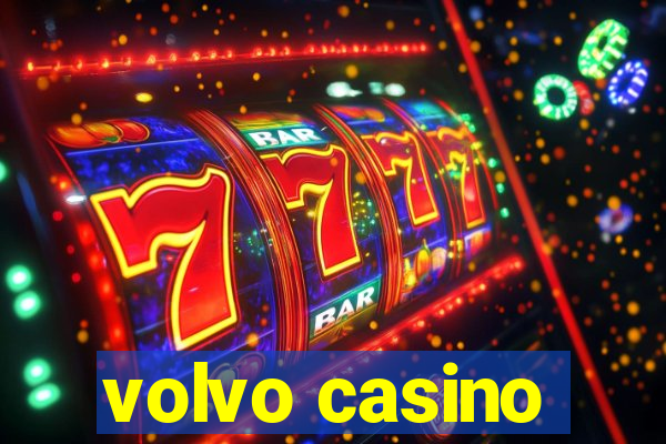 volvo casino