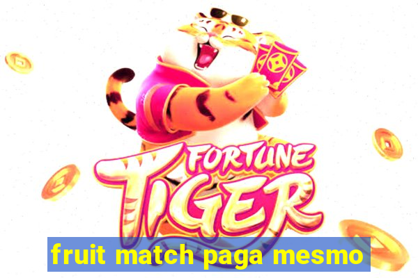 fruit match paga mesmo