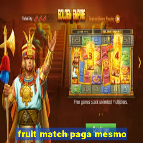 fruit match paga mesmo