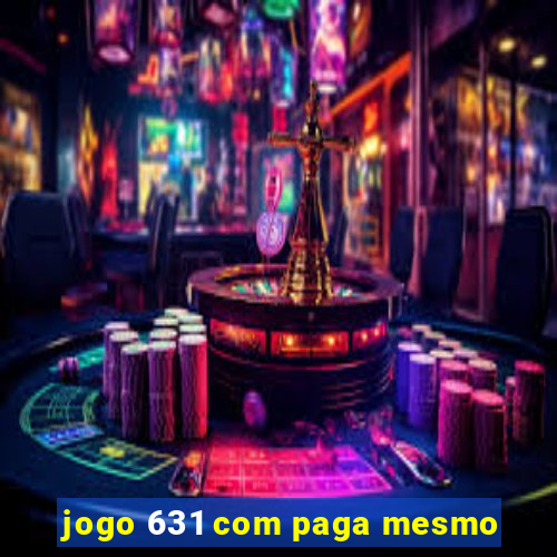 jogo 631 com paga mesmo