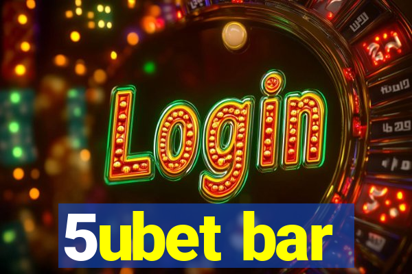 5ubet bar