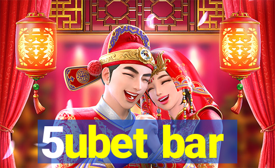 5ubet bar