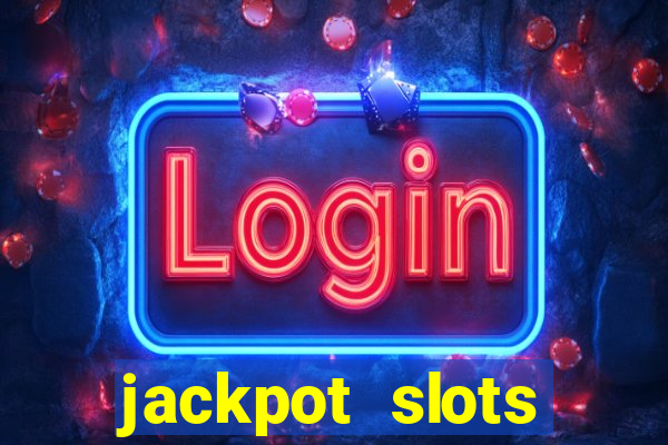 jackpot slots dinheiro real