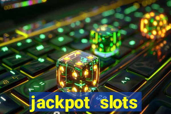 jackpot slots dinheiro real