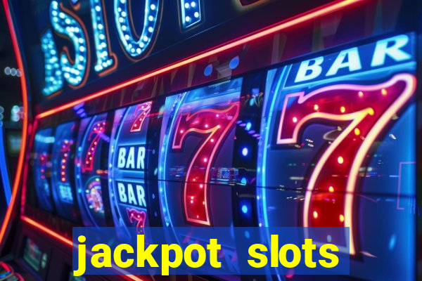 jackpot slots dinheiro real