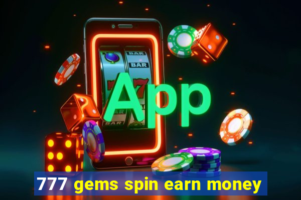 777 gems spin earn money