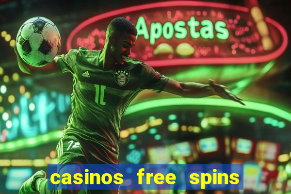 casinos free spins sem deposito