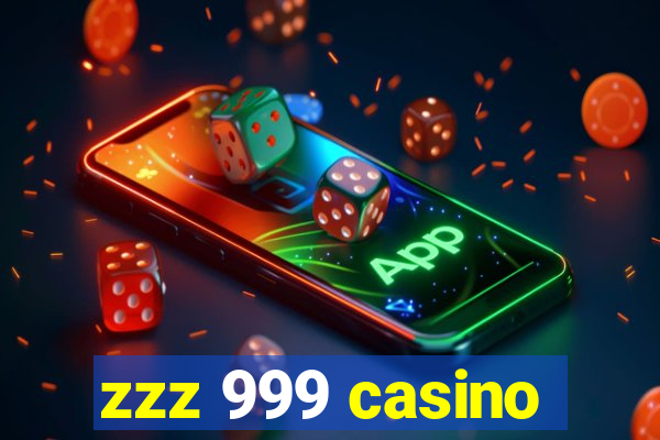 zzz 999 casino