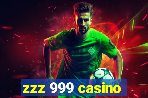 zzz 999 casino