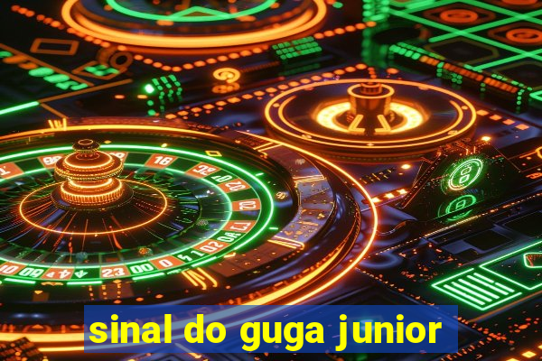 sinal do guga junior