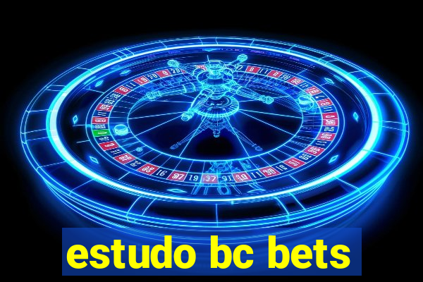 estudo bc bets