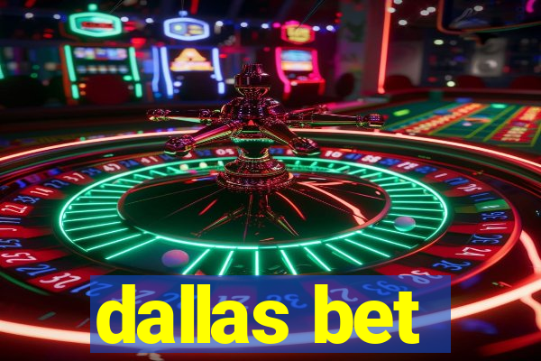 dallas bet