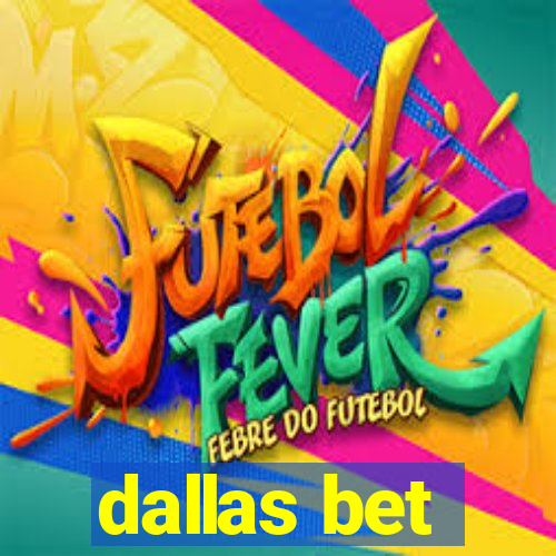 dallas bet