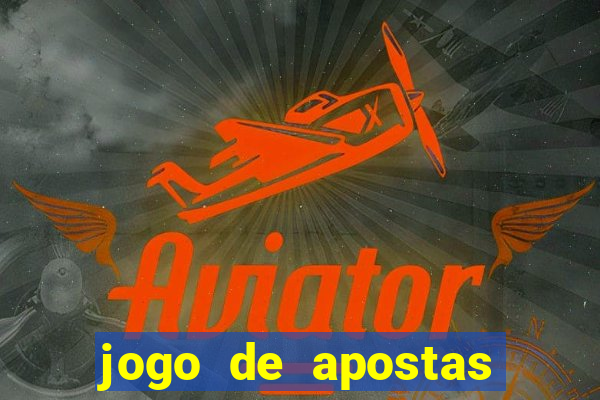 jogo de apostas que ganha dinheiro