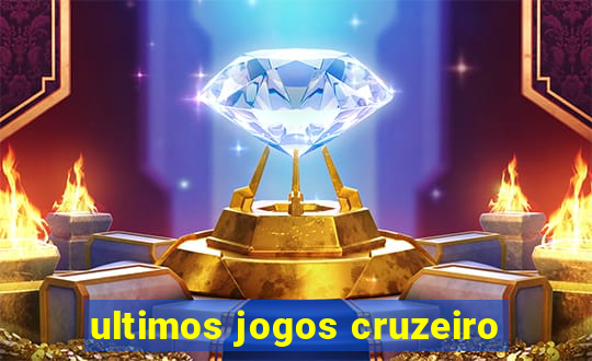 ultimos jogos cruzeiro