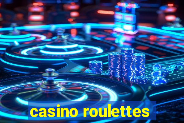 casino roulettes