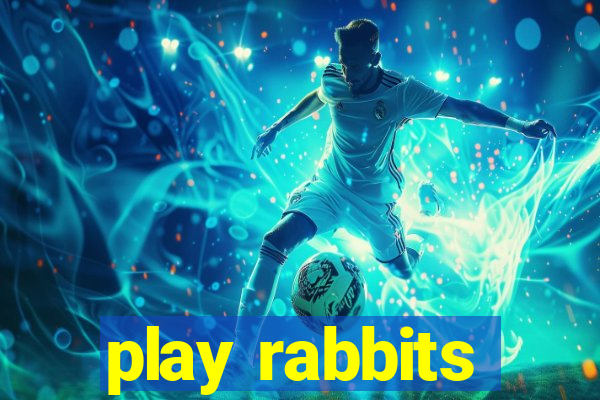 play rabbits