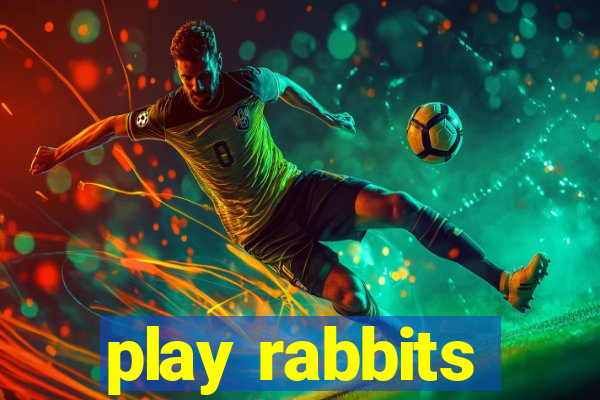 play rabbits