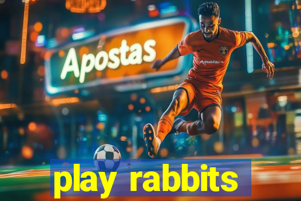 play rabbits