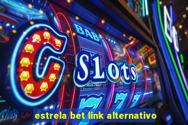 estrela bet link alternativo