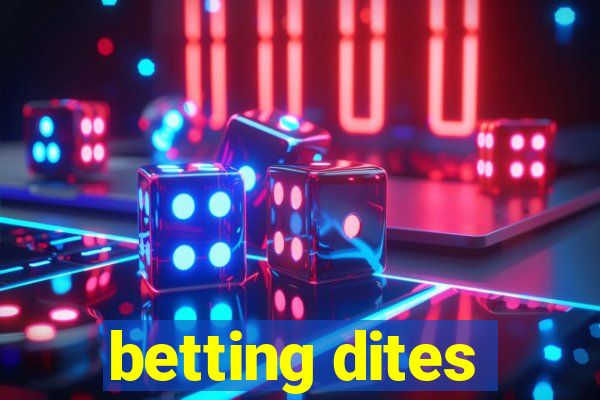 betting dites