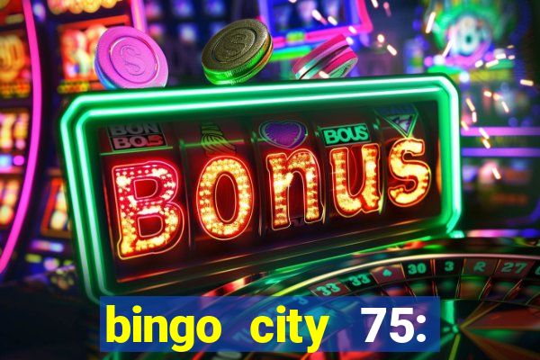 bingo city 75: bingo & slots