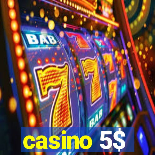 casino 5$