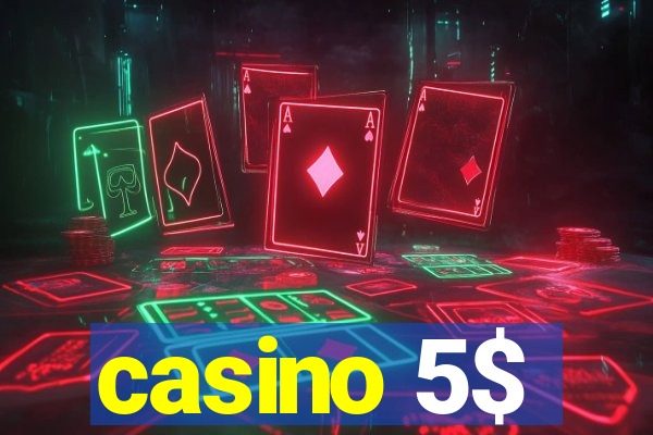 casino 5$