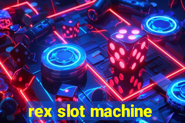 rex slot machine