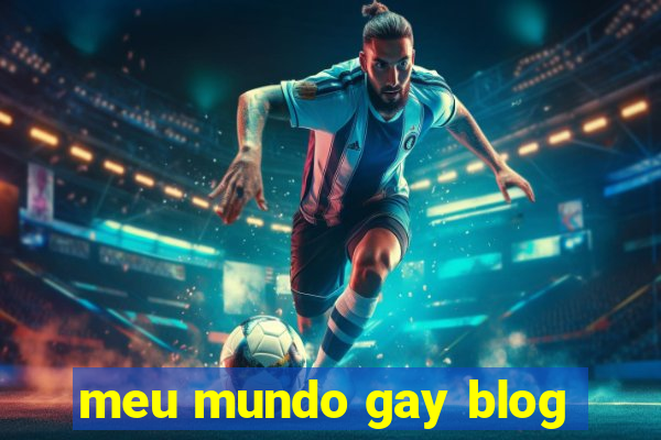 meu mundo gay blog