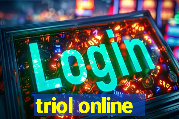 triol online