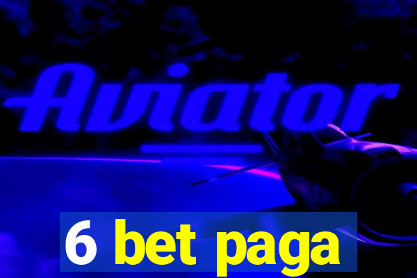 6 bet paga