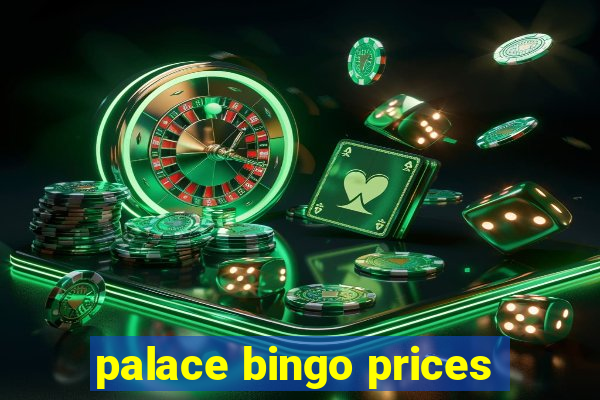 palace bingo prices