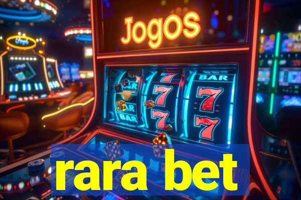 rara bet