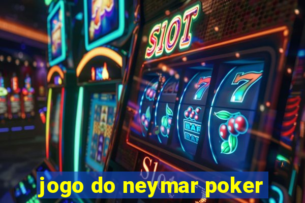 jogo do neymar poker