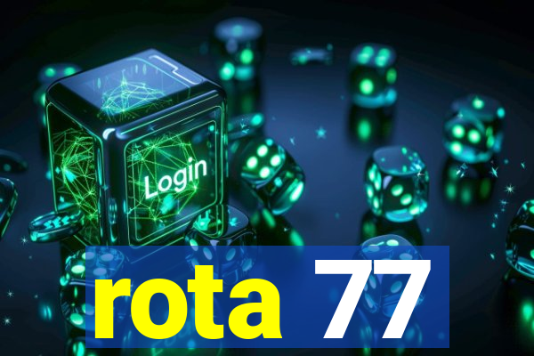 rota 77