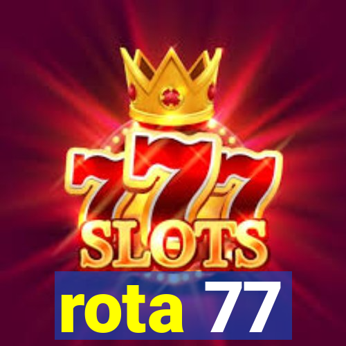 rota 77