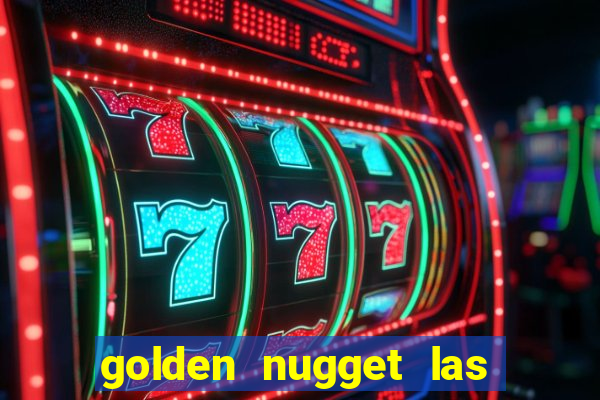 golden nugget las vegas casino