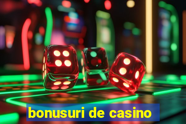 bonusuri de casino