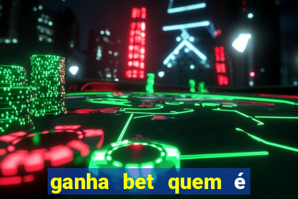 ganha bet quem é o dono