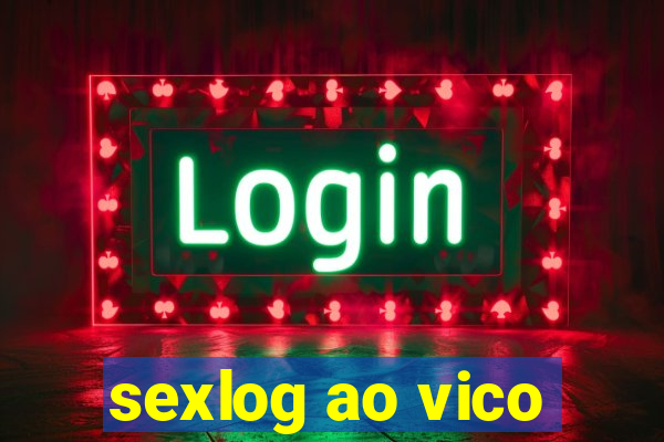 sexlog ao vico