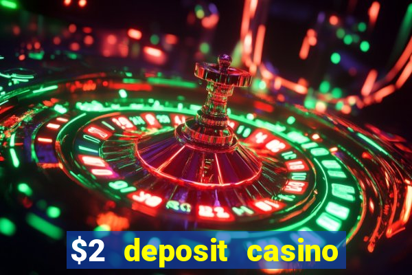 $2 deposit casino nz 2023