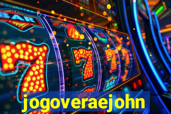 jogoveraejohn